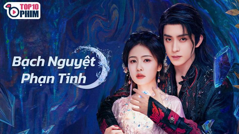 Phim Bạch Nguyệt Phạn Tinh