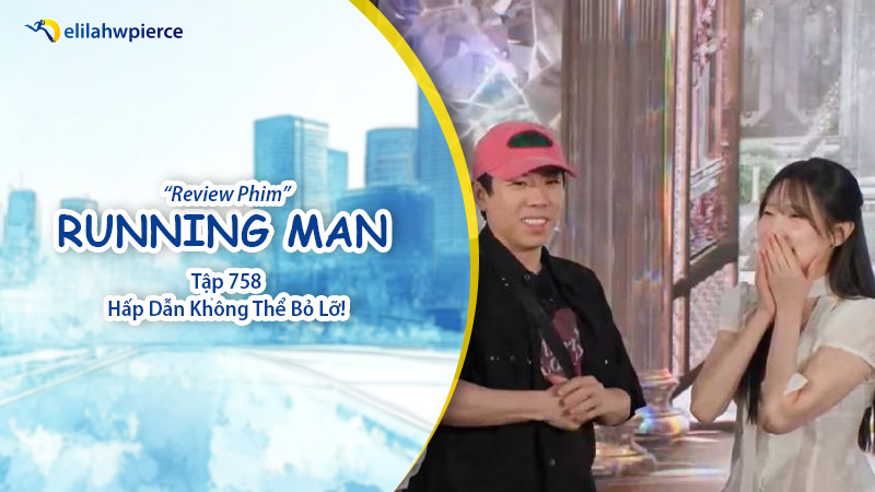 Review Running Man tập 758