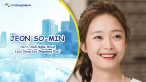 Jeon So-min: Hành Trình Nghệ Thuật và Cuộc Sống Sau "Running Man"
