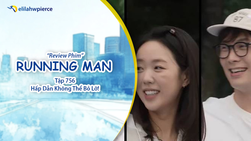 Review Running Man tập 756