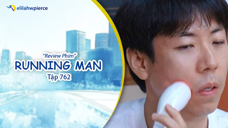 Review Running Man Tập 762